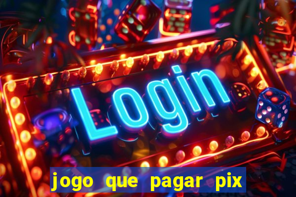 jogo que pagar pix na hora